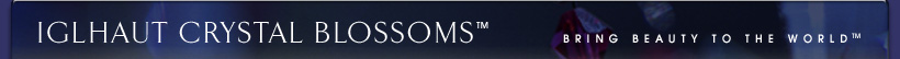 Iglhaut Crystal Blossoms&trade; - Bring Beauty to the World&trade;